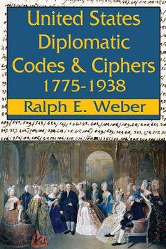 portada united states diplomatic codes and ciphers: 1775-1938