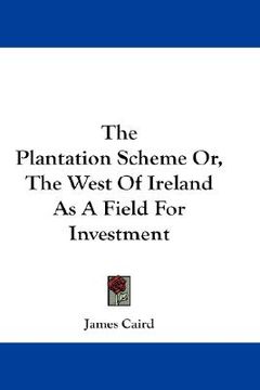 portada the plantation scheme or, the west of ireland as a field for investment (in English)