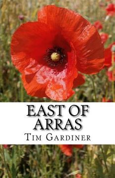 portada East of Arras: The story of Private Charles Norman Gardiner (en Inglés)