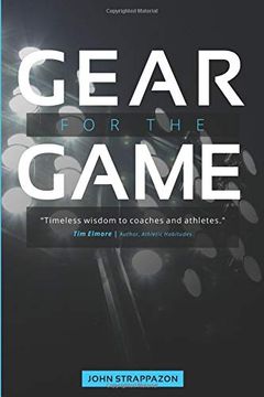 portada Gear for the Game: Timeless Wisdom to Coaches and Athletes (Life's Equipment Bag) (en Inglés)