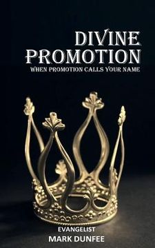 portada Divine Promotion: when promotion calls your name (in English)