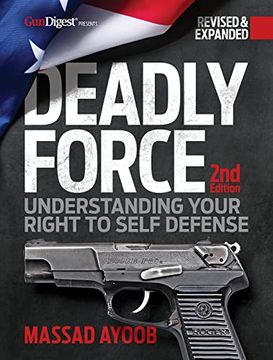 portada Deadly Force: Understanding Your Right to Self-Defense, 2nd Edition (in English)
