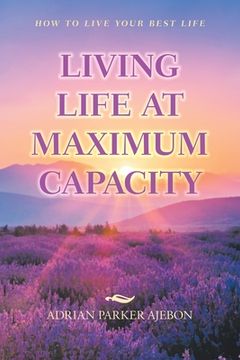 portada Living Life at Maximum Capacity