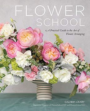 portada Flower School: A Practical Guide to the art of Flower Arranging (en Inglés)