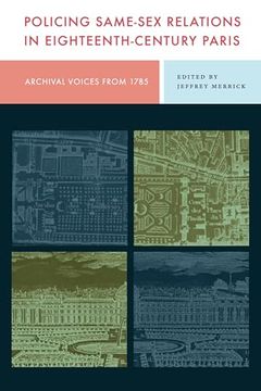 portada Policing Same-Sex Relations in Eighteenth-Century Paris: Archival Voices From 1785