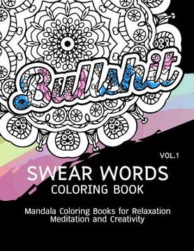portada Swear Words Coloring Book Vol.1: Mandala Coloring Books for Relaxation Meditation and Creativity (in English)