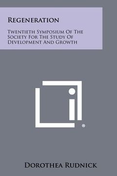 portada regeneration: twentieth symposium of the society for the study of development and growth