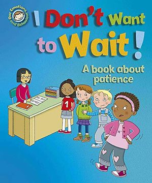 portada I Don't Want to Wait! A Book About Patience (Our Emotions and Behaviour) 