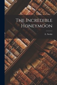 portada The Incredible Honeymoon (en Inglés)