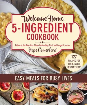 portada Welcome Home 5-Ingredient Cookbook: Easy Meals for Busy Lives (en Inglés)