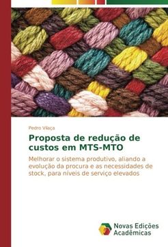 portada Proposta de redução de custos em MTS-MTO: Melhorar o sistema produtivo, aliando a evolução da procura e as necessidades de stock, para níveis de serviço elevados
