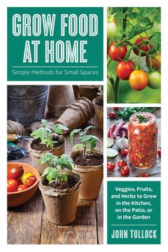portada Grow Food at Home: Simple Methods for Small Spaces (in English)