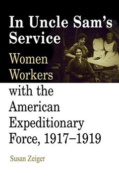 portada In Uncle Sam's Service: Women Workers With the American Expeditionary Force, 1917-1919 (en Inglés)