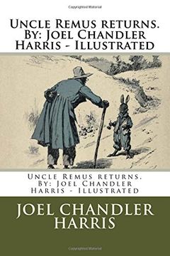 portada Uncle Remus returns. By: Joel Chandler Harris - Illustrated