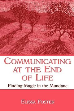portada communicating at the end of life: finding magic in the mundane