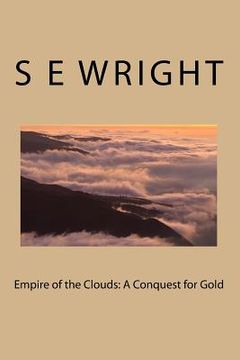 portada Empire of the Clouds: A Conquest for Gold (en Inglés)