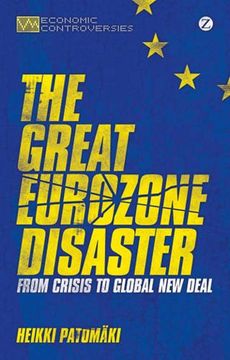 portada Great Eurozone Disaster: From Crisis to Global New Deal (in English)
