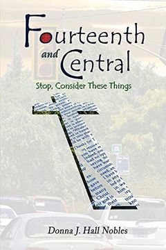 portada Fourteenth and Central: Stop, Consider These Things. (en Inglés)