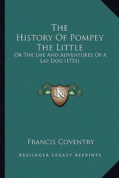 portada the history of pompey the little: or the life and adventures of a lap dog (1751) (en Inglés)