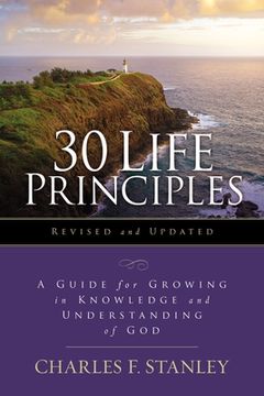 portada 30 Life Principles, Revised and Updated: A Guide for Growing in Knowledge and Understanding of god (Life Principles Study) 