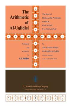 portada The Arithmetic of Al-Uqlīdisī: The Story of Hindu-Arabic Arithmetic as Told in Kitāb Al-Fuṣūl Fī Al-Ḥisāb Al (en Inglés)