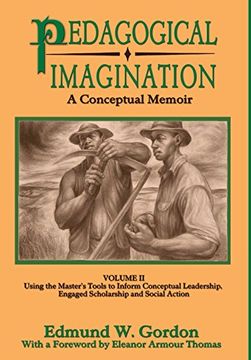 portada pedagogical imagination: volume ii: using the master's tools to inform conceptual leadership, engaged scholarship and social action (in English)