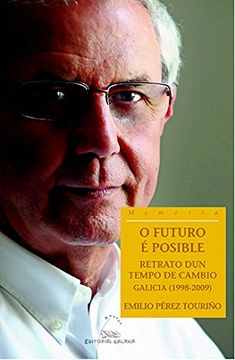 portada O Futuro é Posible: Retrato dun Tempo de Cambio. Galicia (1998-2009) (Memoria)