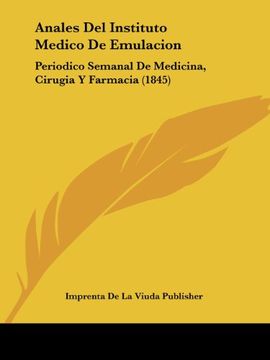portada Anales del Instituto Medico de Emulacion: Periodico Semanal de Medicina, Cirugia y Farmacia (1845) (in Spanish)