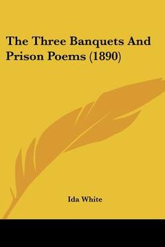 portada the three banquets and prison poems (1890) (en Inglés)