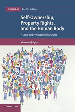 portada Self-Ownership, Property Rights, and the Human Body (Cambridge Bioethics and Law) 