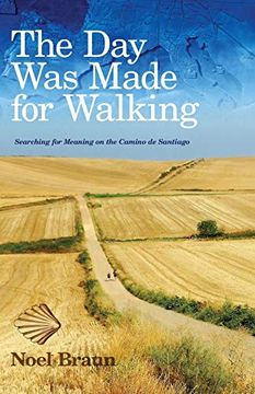 portada The day was Made for Walking: Searching for Meaning on the Camino de Santiago (en Inglés)