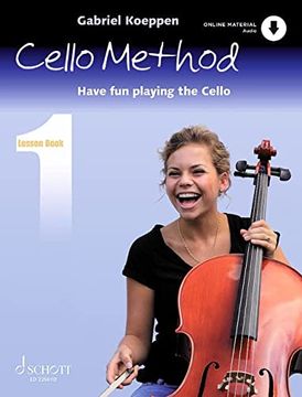 portada Cello Method: Lesson Book 1: Have fun Playing the Cello. Buch 1. Violoncello. Lehrbuch.
