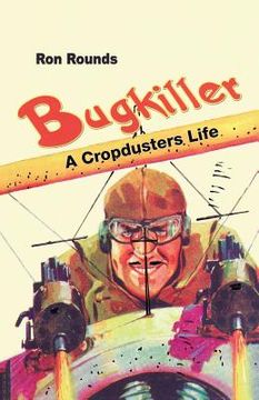 portada Bugkiller: a Cropduster's Life (en Inglés)