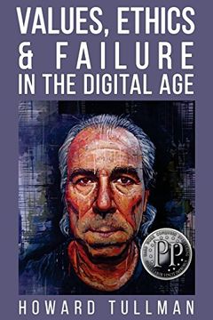 portada Values, Ethics & Failure in the Digital Age: You Get What You Work For, Not What You Wish For (The Perspiration Principles) (Volume 9)