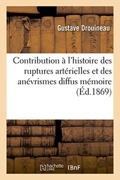 portada Contribution A L'Histoire Des Ruptures Arterielles Et Des Anevrismes Diffus: Memoire (Sciences) (French Edition)