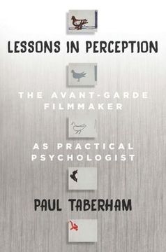 portada Lessons in Perception: The Avant-Garde Filmmaker as Practical Psychologist 