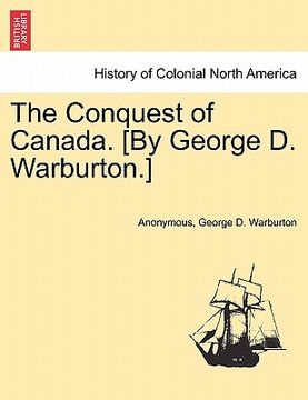 portada the conquest of canada. [by george d. warburton.] (en Inglés)