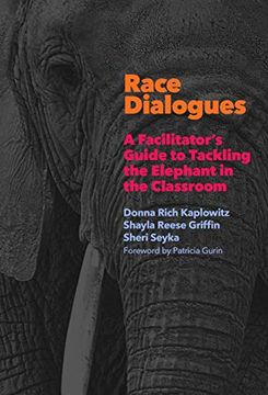 portada Race Dialogues: A Facilitator's Guide to Tackling the Elephant in the Classroom (en Inglés)