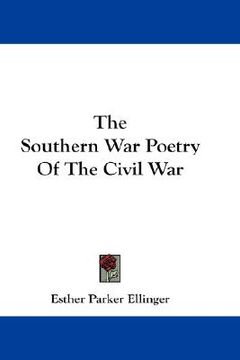portada the southern war poetry of the civil war