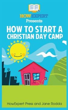 portada How To Start a Christian Day Camp: Your Step-By-Step Guide To Starting a Christian Day Camp