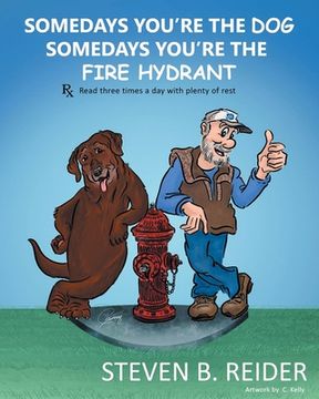 portada Somedays You're the Dog, Somedays You're the Fire Hydrant (en Inglés)