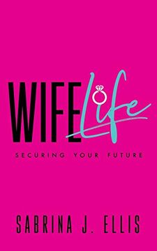 portada Wife Life: Securing Your Future (en Inglés)