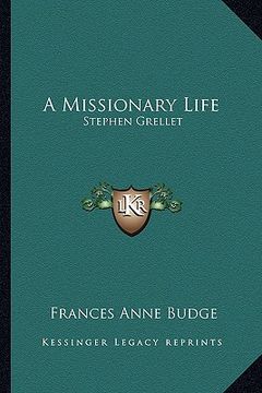 portada a missionary life: stephen grellet (in English)