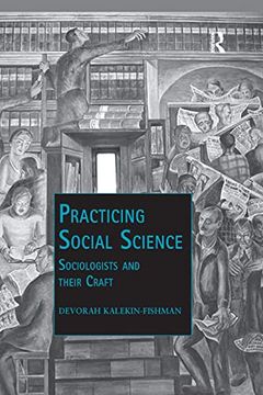 portada Practicing Social Science: Sociologists and Their Craft (Public Intellectuals and the Sociology of Knowledge) (en Inglés)
