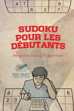 portada Sudoku pour les débutants 240 grilles faciles à maîtriser (en Francés)