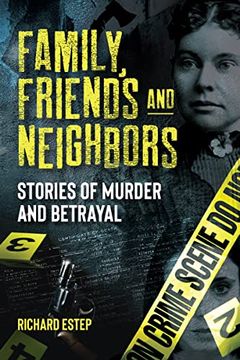 portada Family, Friends and Neighbors: Stories of Murder and Betrayal (in English)