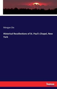 portada Historical Recollections of St. Paul's Chapel, New York (en Inglés)