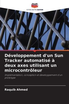 portada Développement d'un Sun Tracker automatisé à deux axes utilisant un microcontrôleur (en Francés)
