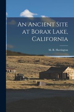 portada An Ancient Site at Borax Lake, California (en Inglés)