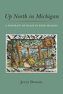 portada Up North in Michigan: A Portrait of Place in Four Seasons (en Inglés)